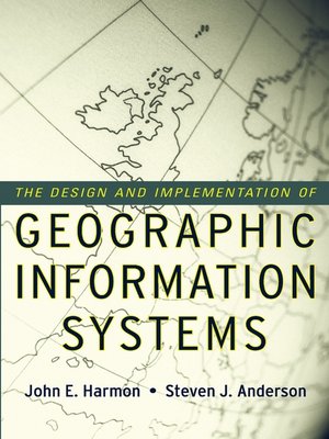 cover image of The Design and Implementation of Geographic Information Systems
